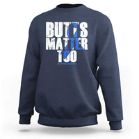 Funny Colorectal Cancer Awareness Sweatshirt Butts Matter Too Save The Butts