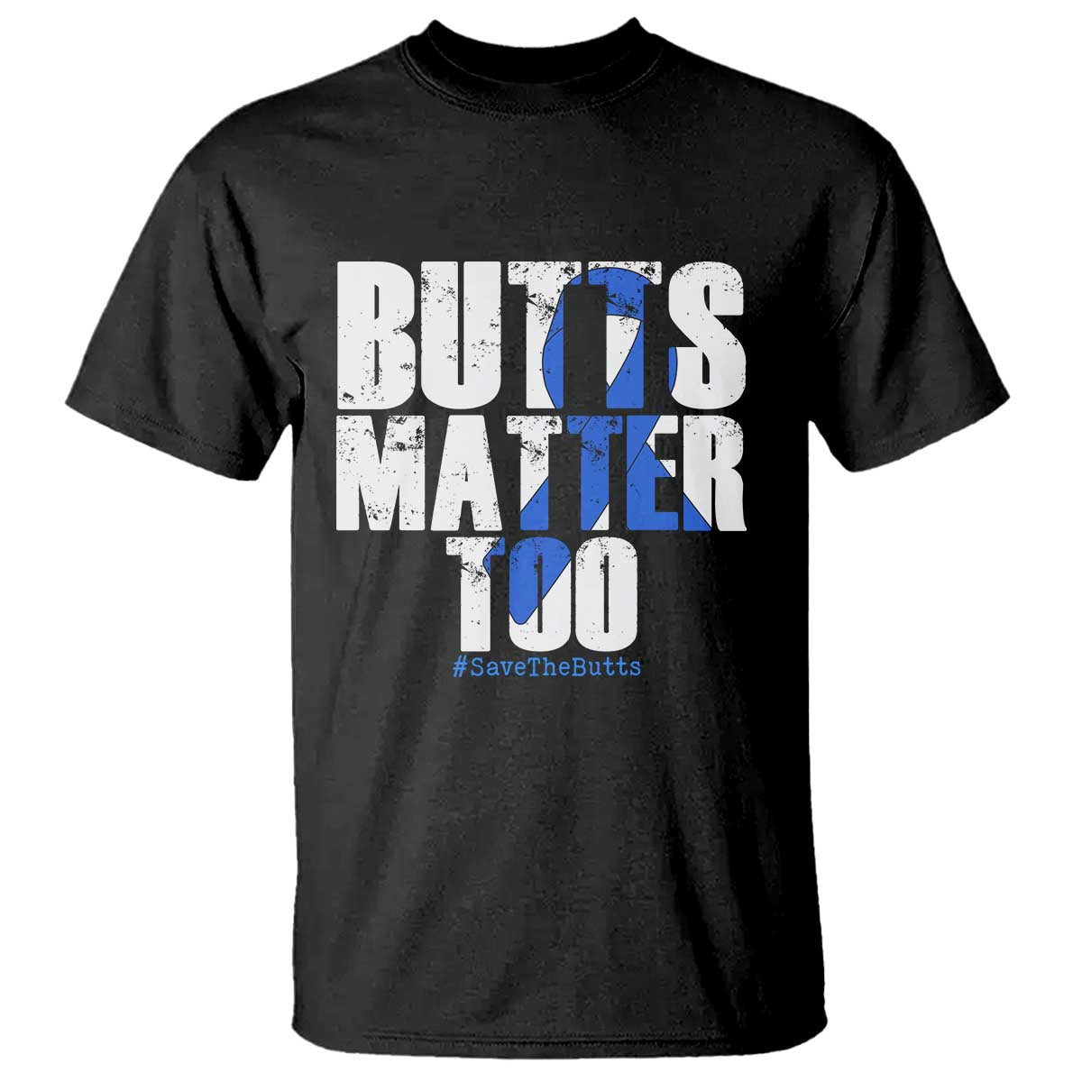 Funny Colorectal Cancer Awareness T Shirt Butts Matter Too Save The Butts