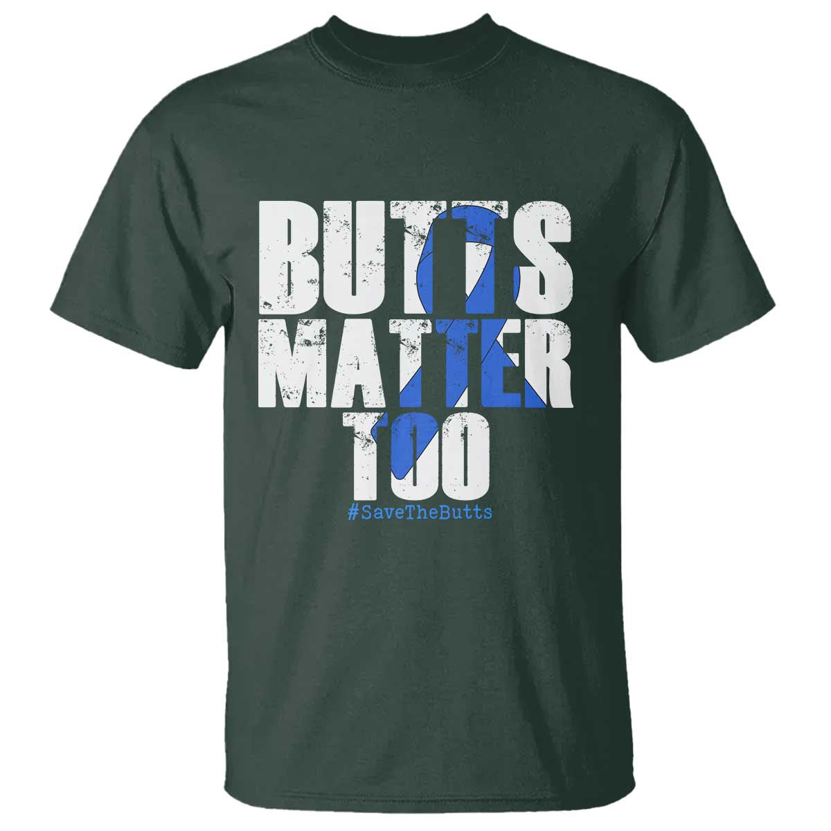 Funny Colorectal Cancer Awareness T Shirt Butts Matter Too Save The Butts