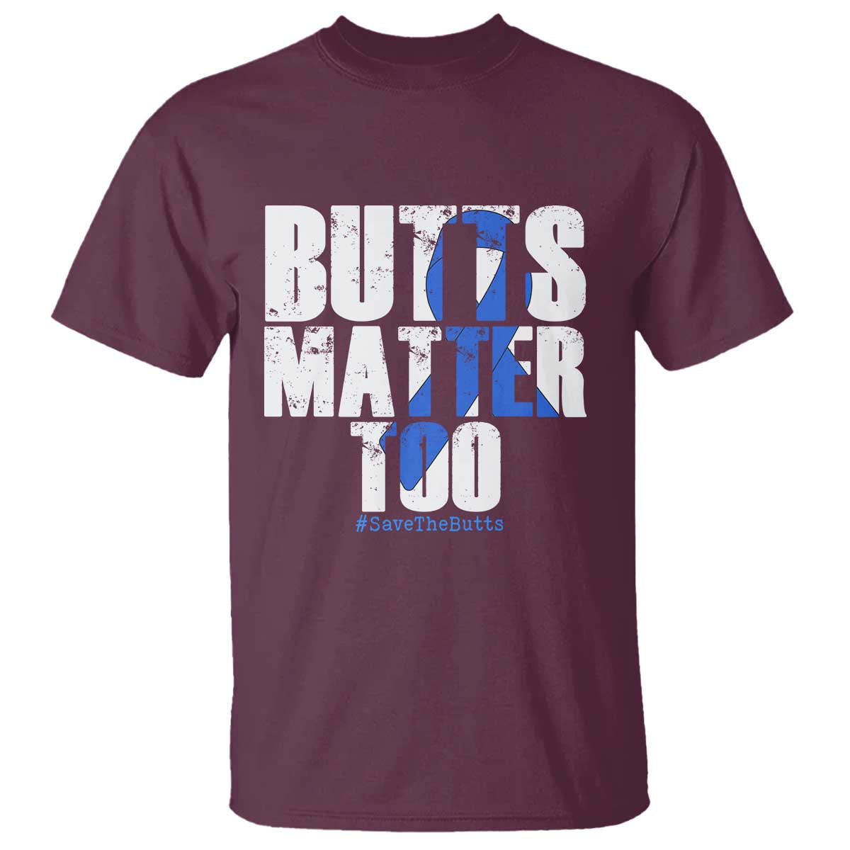 Funny Colorectal Cancer Awareness T Shirt Butts Matter Too Save The Butts