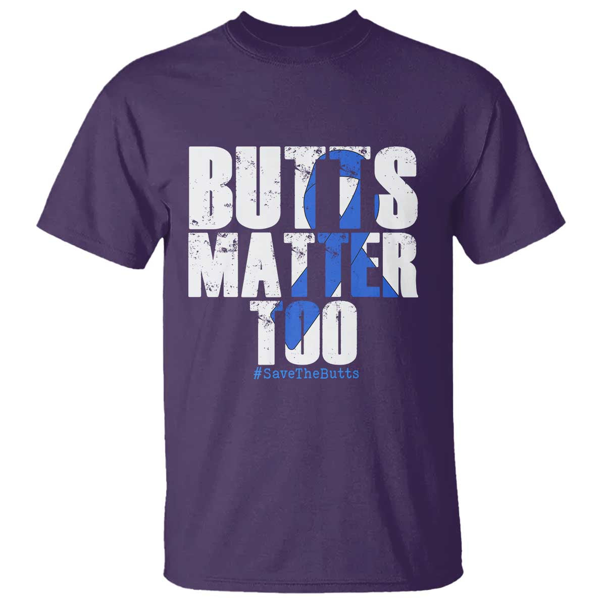 Funny Colorectal Cancer Awareness T Shirt Butts Matter Too Save The Butts
