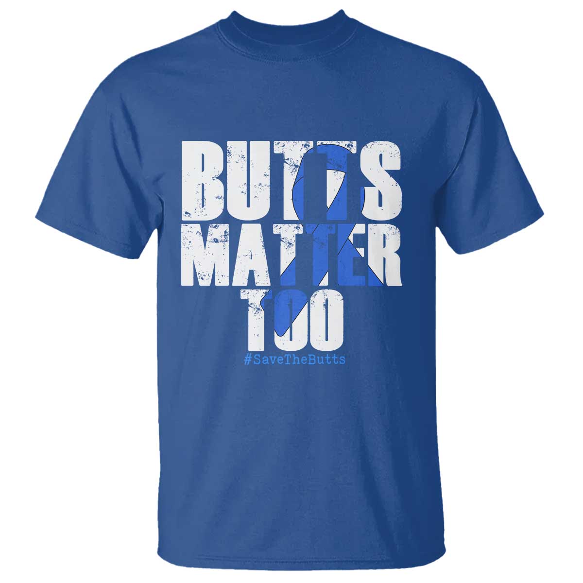 Funny Colorectal Cancer Awareness T Shirt Butts Matter Too Save The Butts