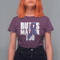 Funny Colorectal Cancer Awareness T Shirt For Women Butts Matter Too Save The Butts