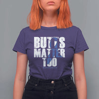 Funny Colorectal Cancer Awareness T Shirt For Women Butts Matter Too Save The Butts
