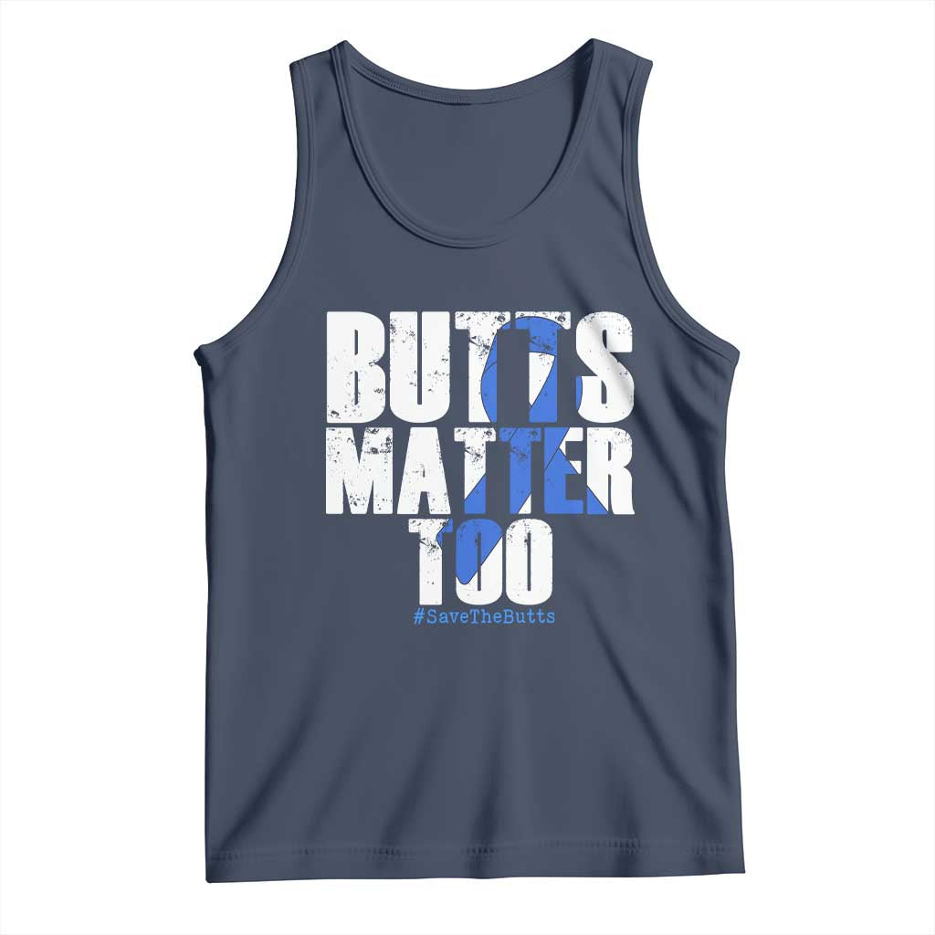 Funny Colon Cancer Awareness Tank Top Butts Matter Too Save The Butts