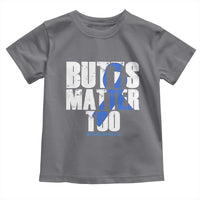Funny Colorectal Cancer Awareness Toddler T Shirt Butts Matter Too Save The Butts