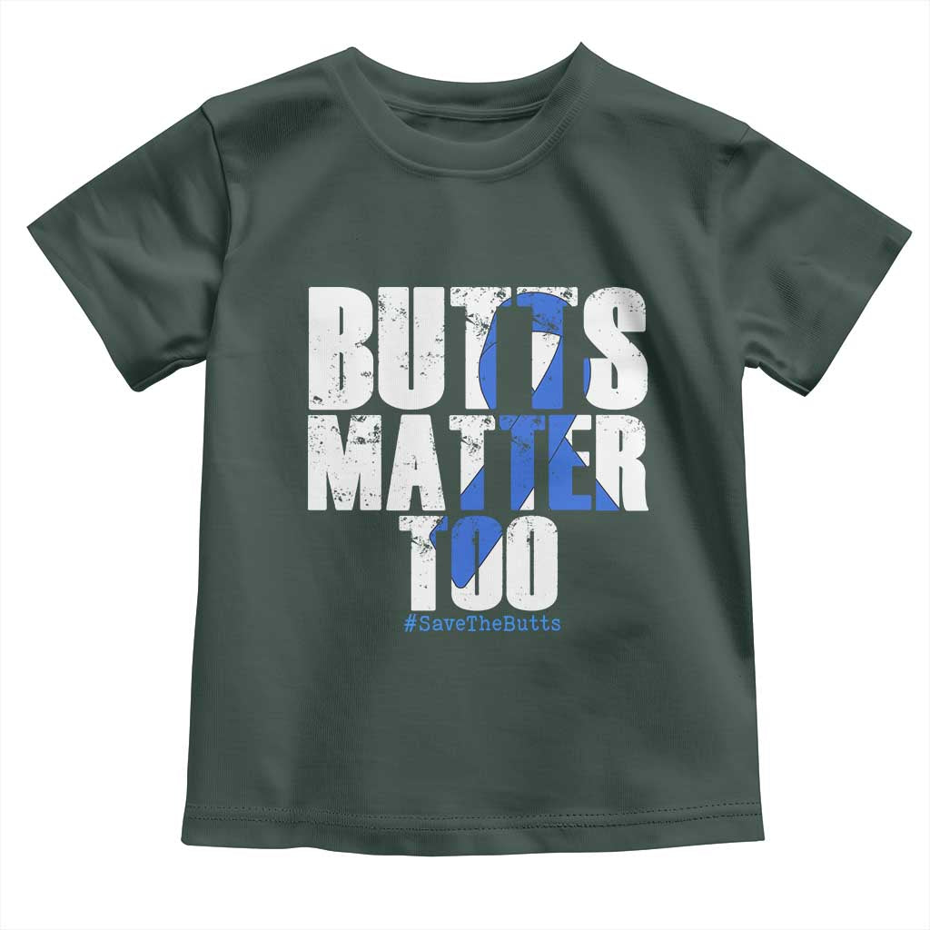 Funny Colorectal Cancer Awareness Toddler T Shirt Butts Matter Too Save The Butts
