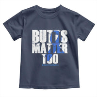 Funny Colorectal Cancer Awareness Toddler T Shirt Butts Matter Too Save The Butts