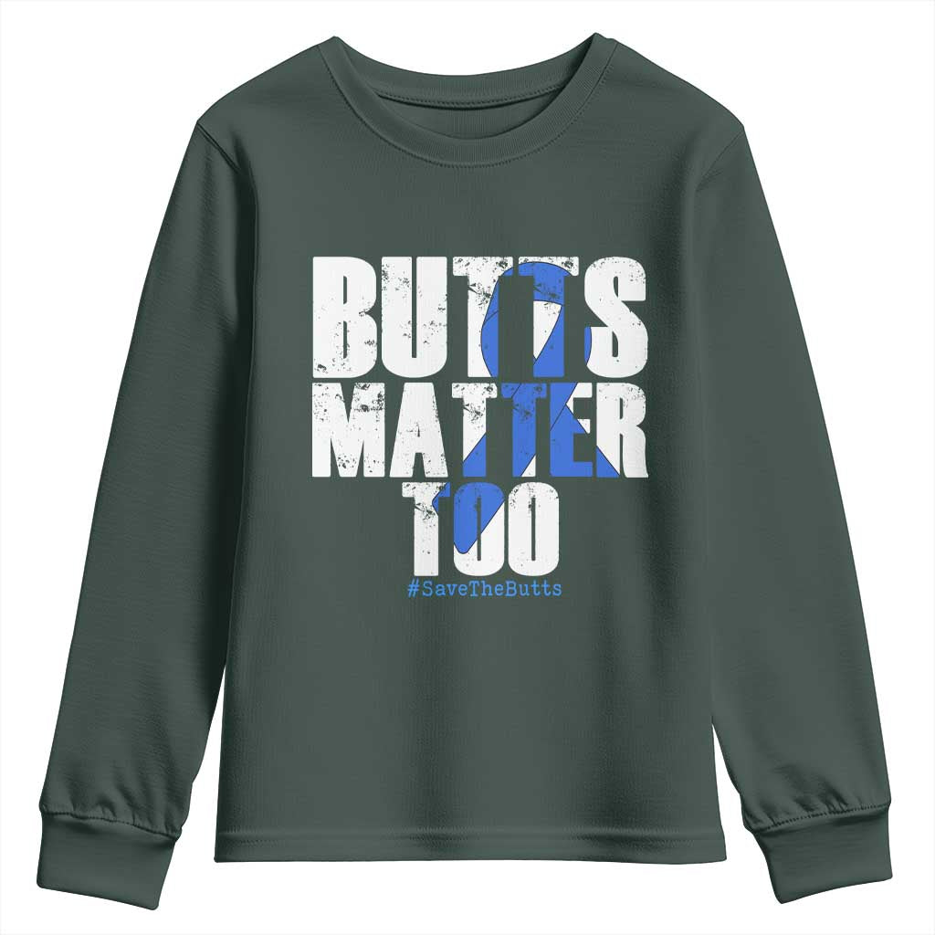 Funny Colorectal Cancer Awareness Youth Sweatshirt Butts Matter Too Save The Butts