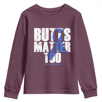 Funny Colorectal Cancer Awareness Youth Sweatshirt Butts Matter Too Save The Butts
