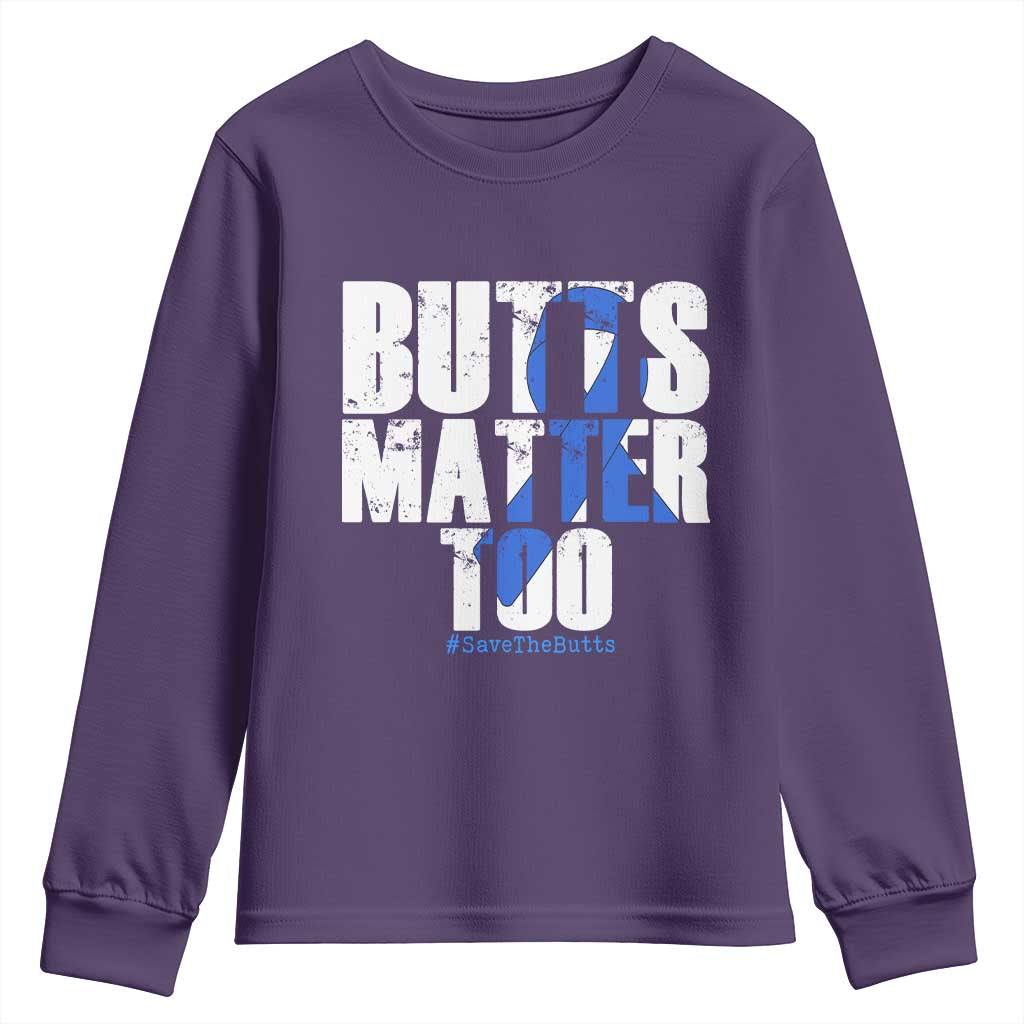 Funny Colorectal Cancer Awareness Youth Sweatshirt Butts Matter Too Save The Butts