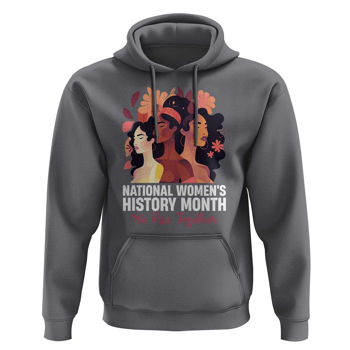 National Women's History Month We Rise Together Hoodie