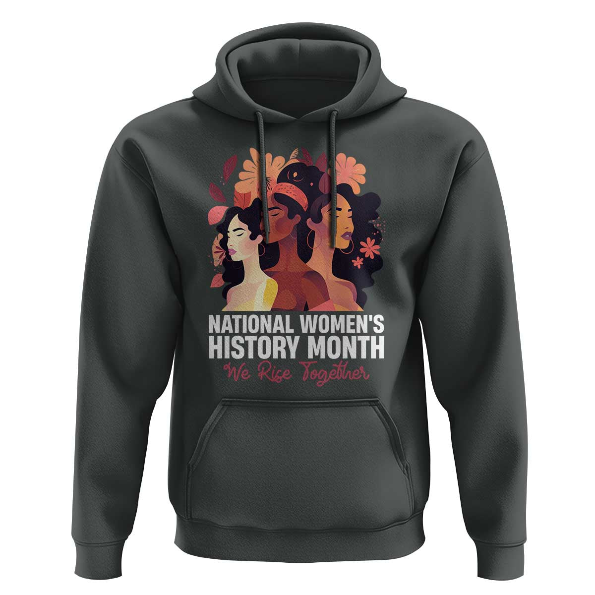 National Women's History Month We Rise Together Hoodie