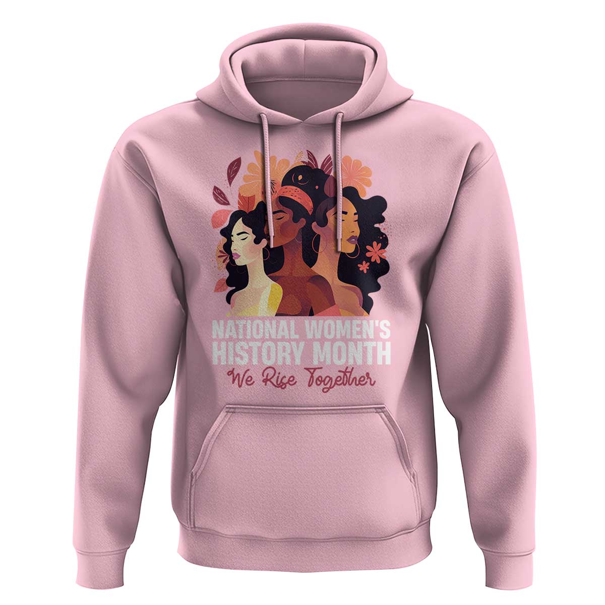 National Women's History Month We Rise Together Hoodie