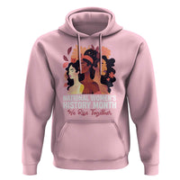 National Women's History Month We Rise Together Hoodie
