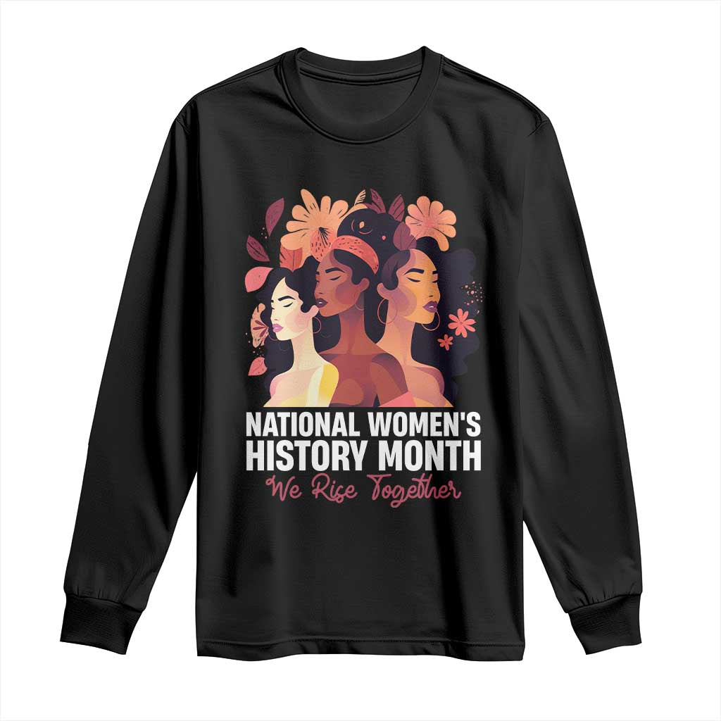 National Women's History Month We Rise Together Long Sleeve Shirt