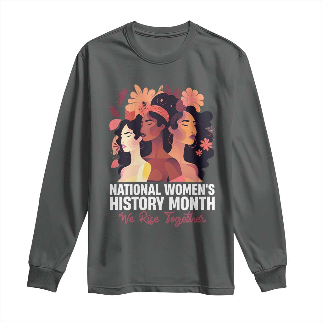 National Women's History Month We Rise Together Long Sleeve Shirt