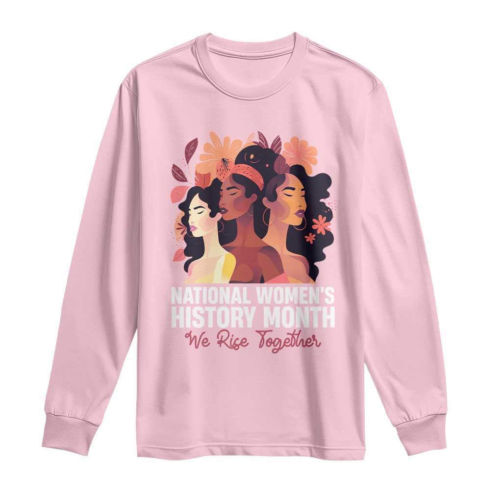 National Women's History Month We Rise Together Long Sleeve Shirt