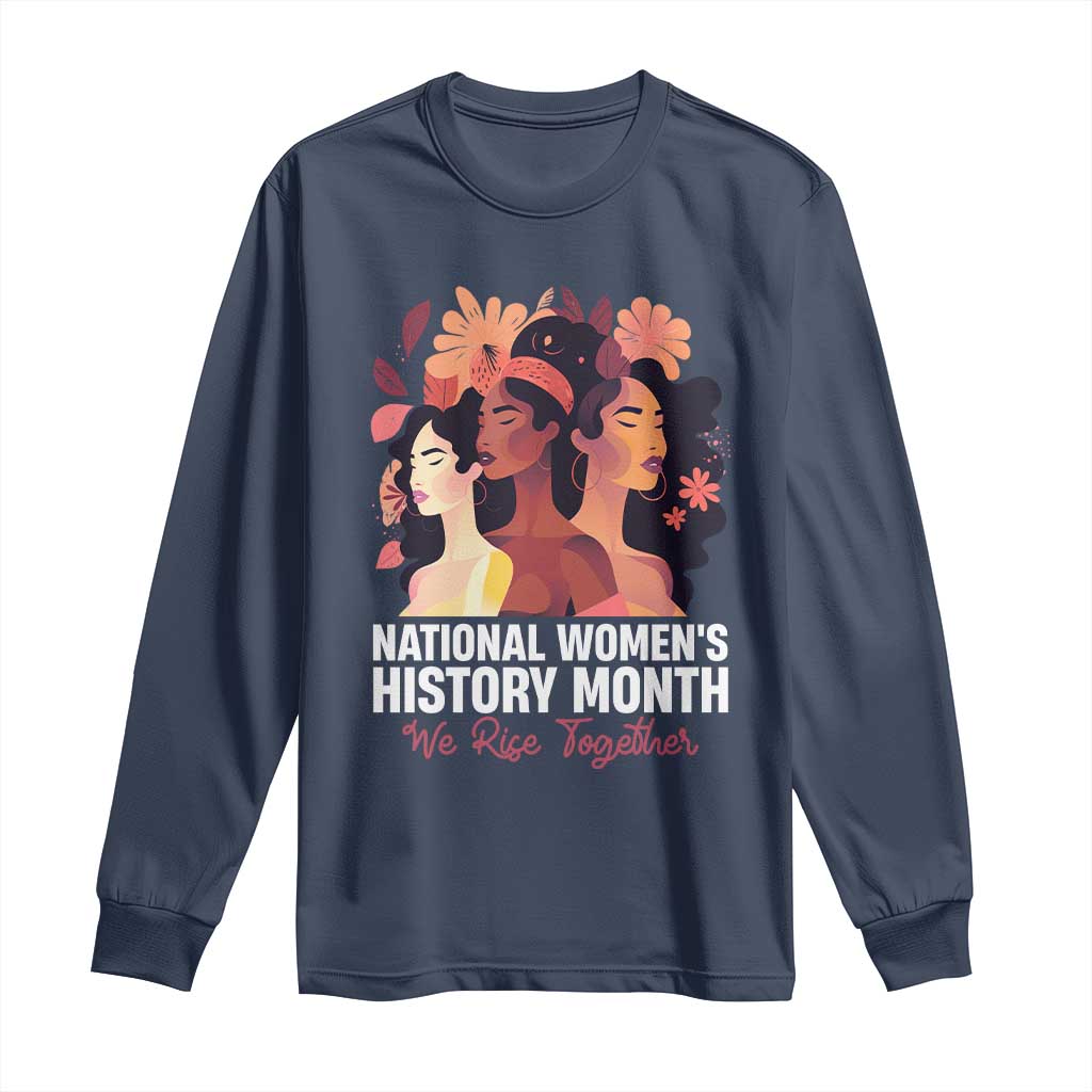 National Women's History Month We Rise Together Long Sleeve Shirt