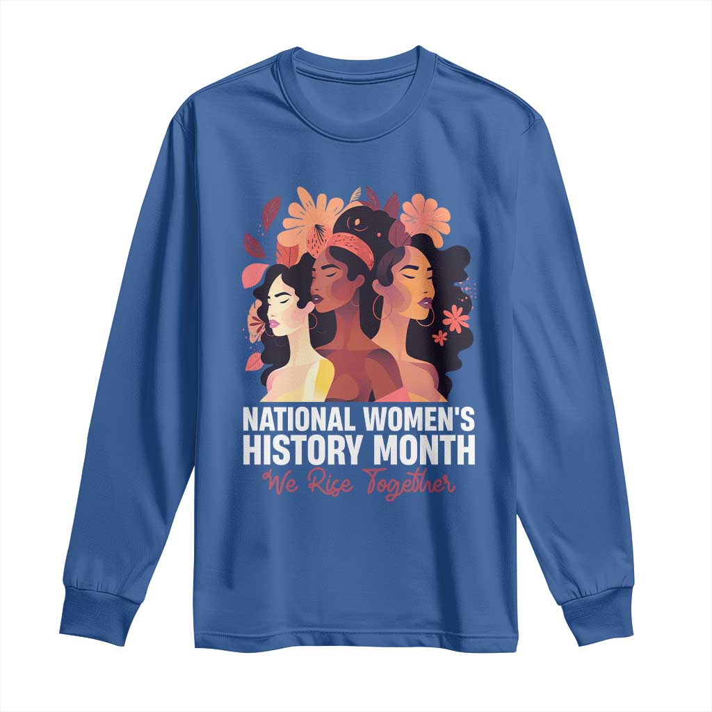 National Women's History Month We Rise Together Long Sleeve Shirt