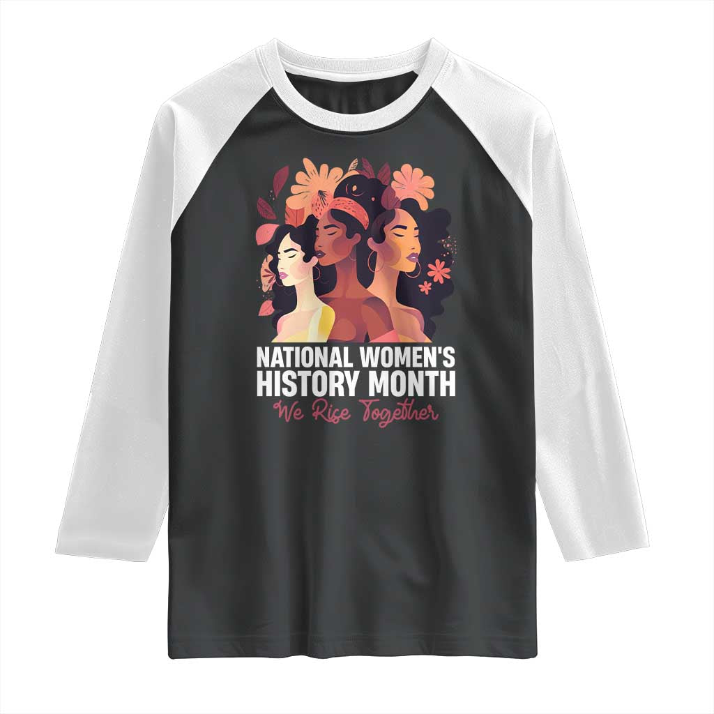 National Women's History Month We Rise Together Raglan Shirt