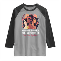 National Women's History Month We Rise Together Raglan Shirt