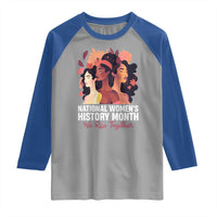 National Women's History Month We Rise Together Raglan Shirt