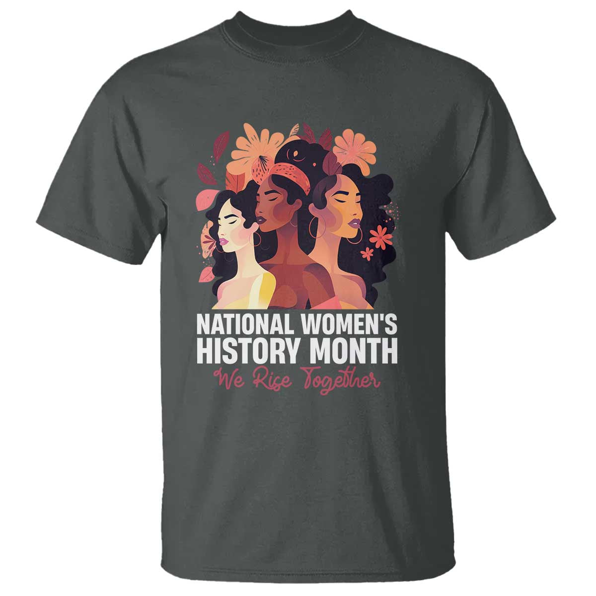 National Women's History Month We Rise Together T Shirt