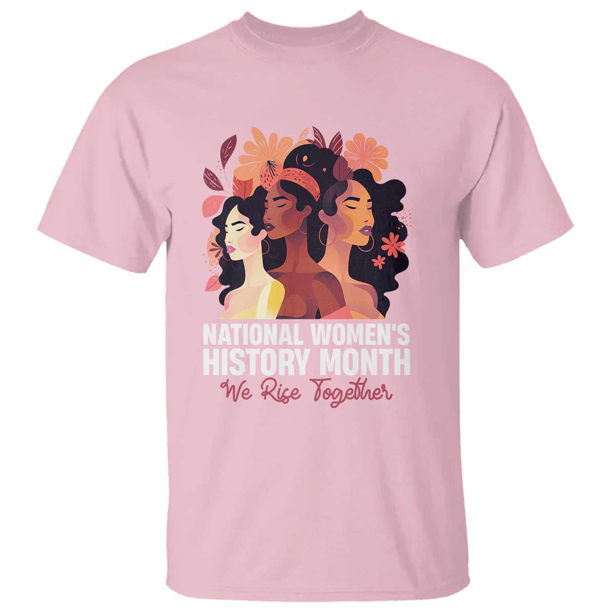 National Women's History Month We Rise Together T Shirt