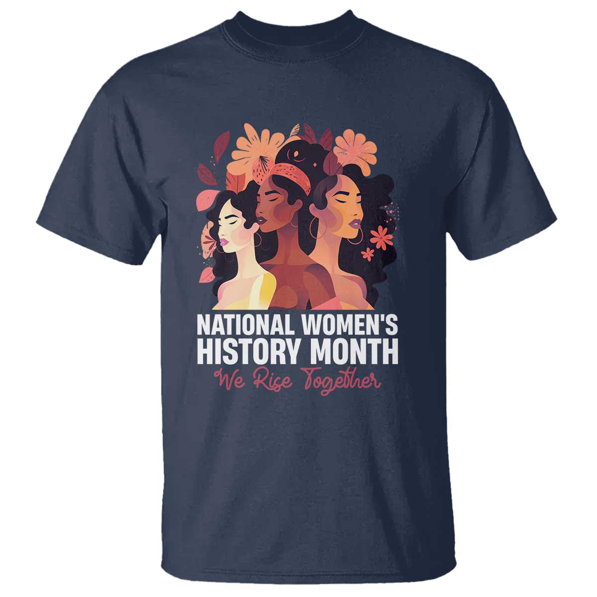 National Women's History Month We Rise Together T Shirt