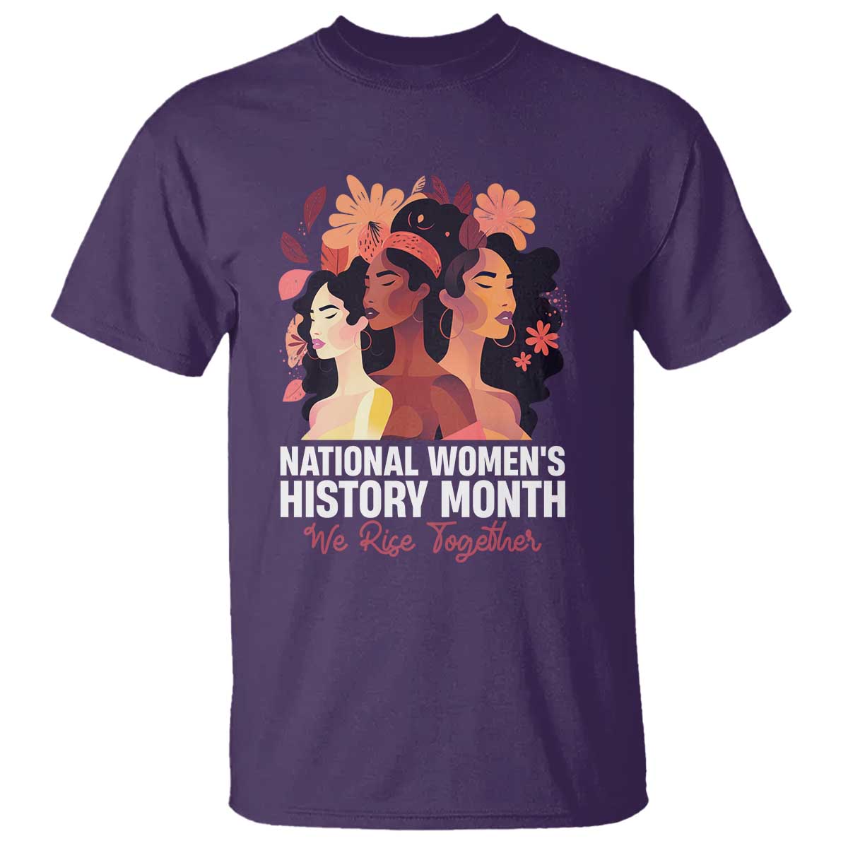 National Women's History Month We Rise Together T Shirt