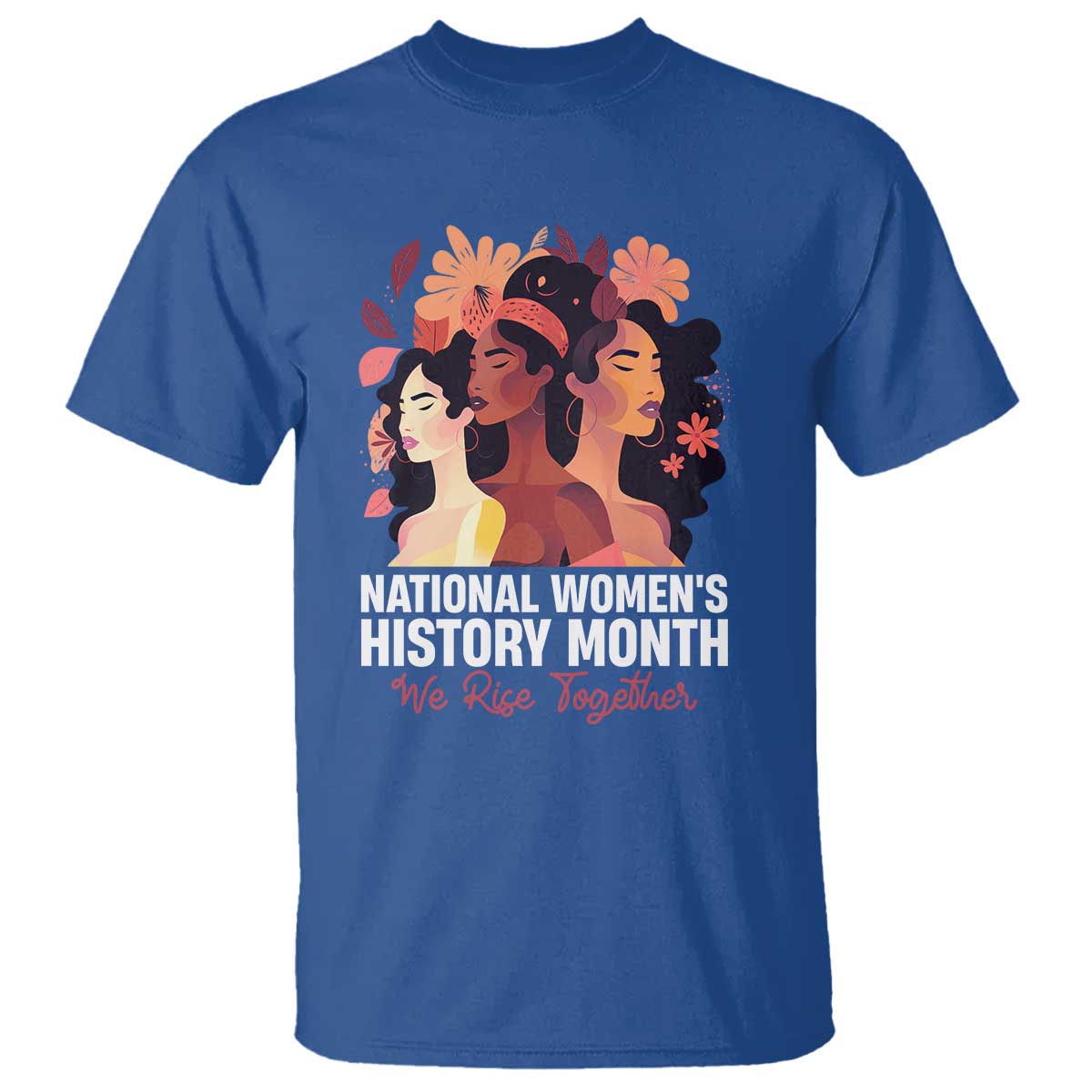 National Women's History Month We Rise Together T Shirt