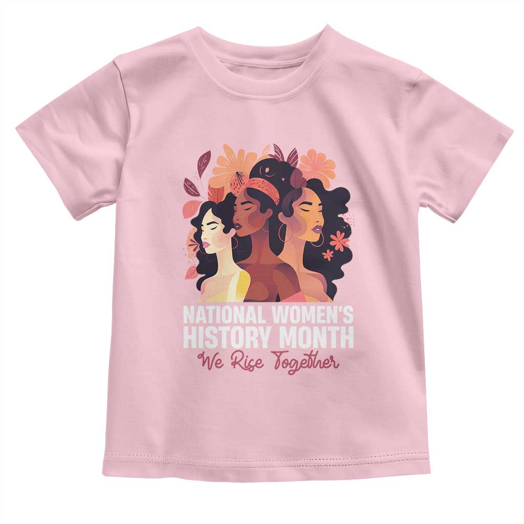 National Women's History Month We Rise Together Toddler T Shirt