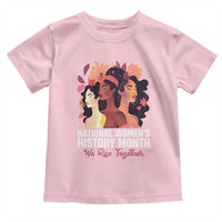 National Women's History Month We Rise Together Toddler T Shirt