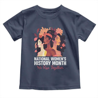 National Women's History Month We Rise Together Toddler T Shirt