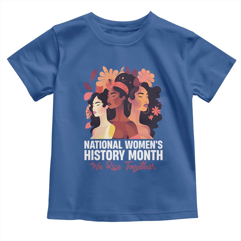 National Women's History Month We Rise Together Toddler T Shirt