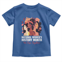 National Women's History Month We Rise Together Toddler T Shirt