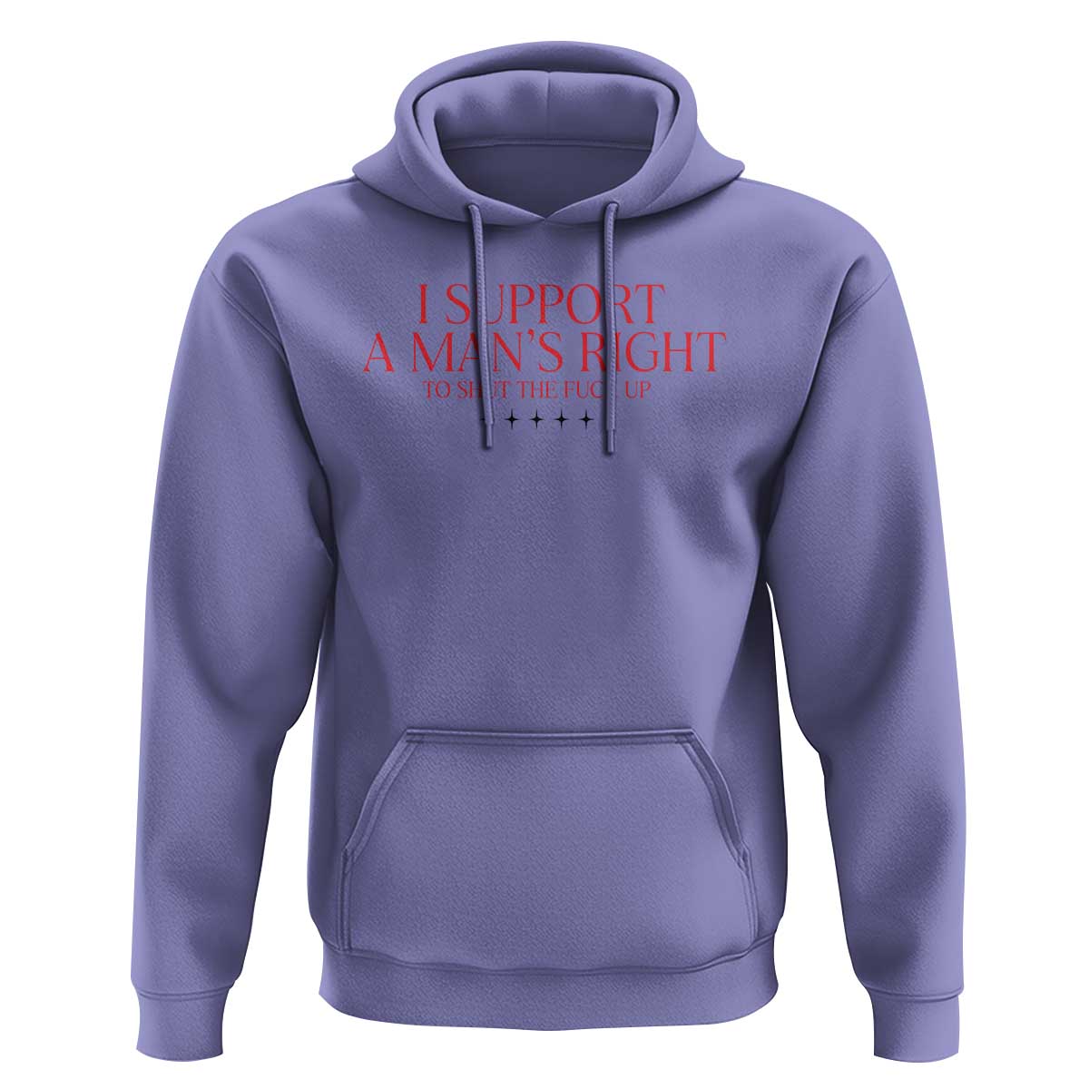 Funny I Support A Man's Right To Shut The Fuck Up Hoodie Feminist