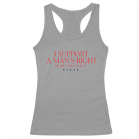 Funny I Support A Man's Right To Shut The Fuck Up Racerback Tank Top Feminist
