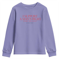 Funny I Support A Man's Right To Shut The Fuck Up Youth Sweatshirt Feminist
