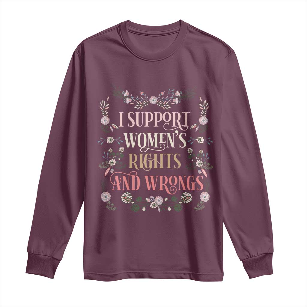 Funny I Support Women's Rights And Wrongs Long Sleeve Shirt Vintage Floral