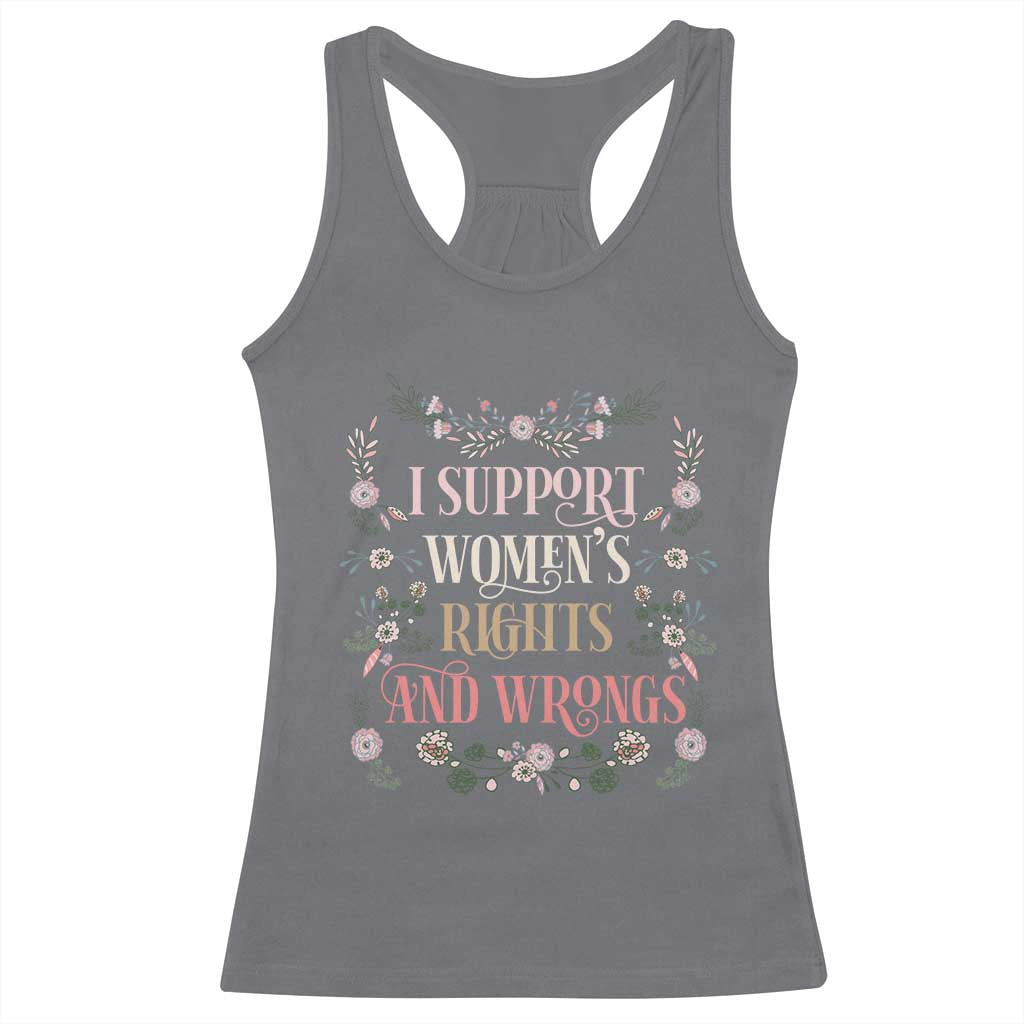Funny I Support Women's Rights And Wrongs Racerback Tank Top Vintage Floral