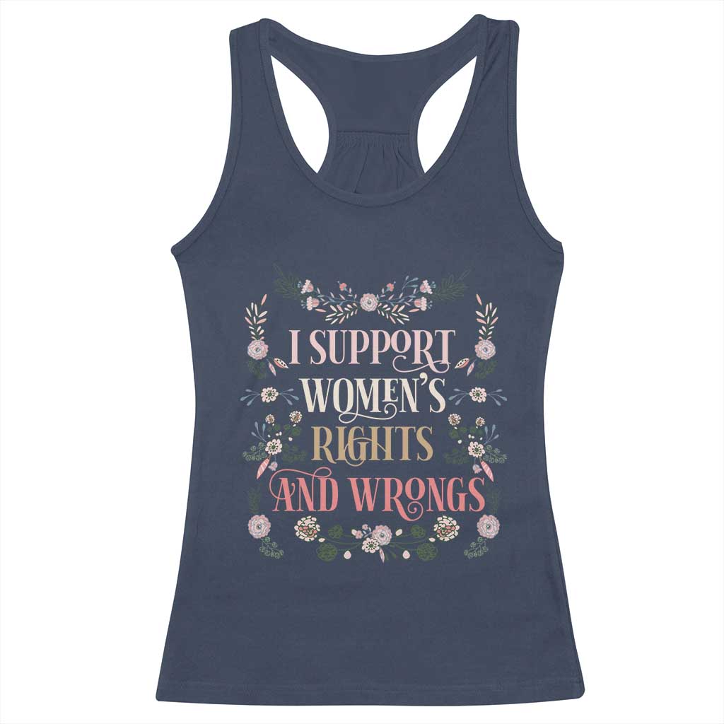 Funny I Support Women's Rights And Wrongs Racerback Tank Top Vintage Floral
