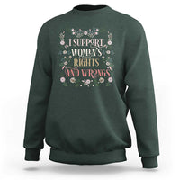Funny I Support Women's Rights And Wrongs Sweatshirt Vintage Floral
