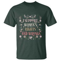 Funny I Support Women's Rights And Wrongs T Shirt Vintage Floral