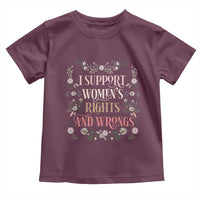 Funny I Support Women's Rights And Wrongs Toddler T Shirt Vintage Floral