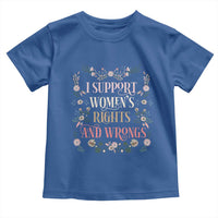 Funny I Support Women's Rights And Wrongs Toddler T Shirt Vintage Floral