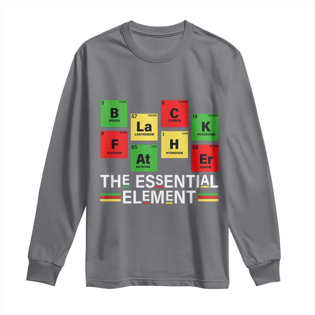 Black Father The Essential Element Long Sleeve Shirt Father's Day Juneteenth Chemistry Periodic Table