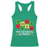 Black Father The Essential Element Racerback Tank Top Father's Day Juneteenth Chemistry Periodic Table