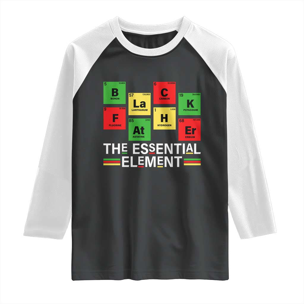 Black Father The Essential Element Raglan Shirt Father's Day Juneteenth Chemistry Periodic Table